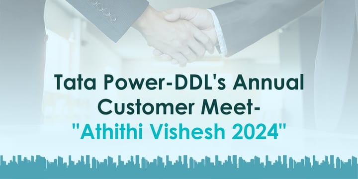 Tata Power-DDL's Annual Customer Meet "Athithi Vishesh 2024"