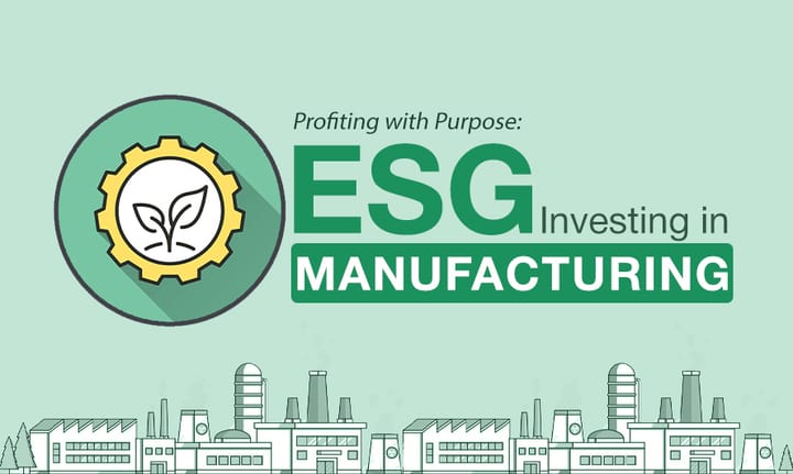 Profiting with Purpose: ESG Investing in Manufacturing