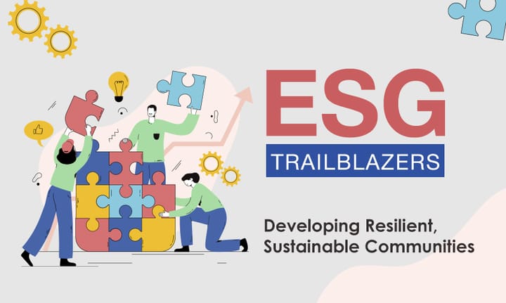 ESG Trailblazers: Developing Resilient, Sustainable Communities