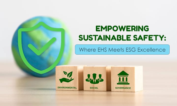 "Empowering Sustainable Safety: Where EHS Meets ESG Excellence"